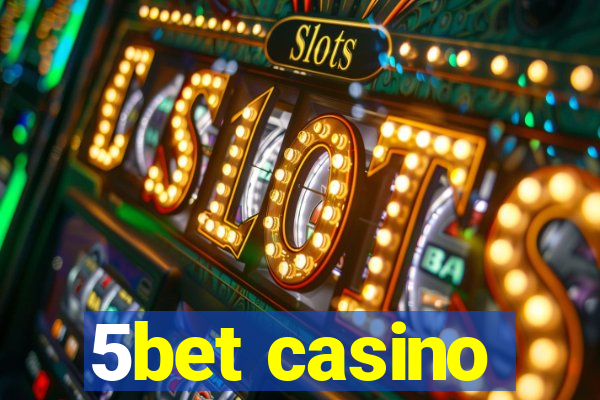 5bet casino